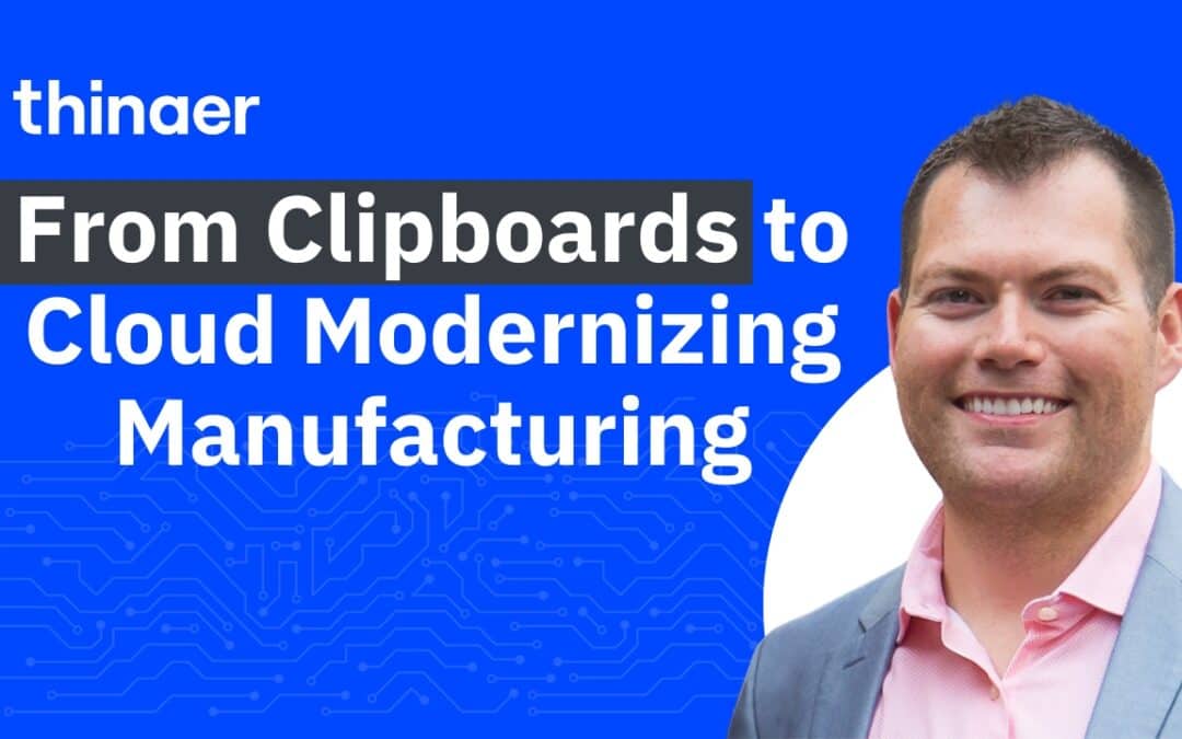 From Clipboards to Cloud: Aprio’s Kevin Claxon on Modernizing Manufacturing