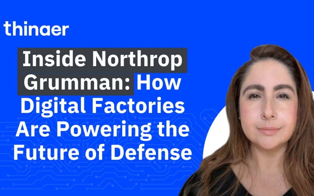Inside Northrop Grumman: How Digital Factories Are Powering the Future of Defense